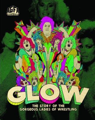 GLOW: The Story of the Gorgeous Ladies of Wrestling Poster