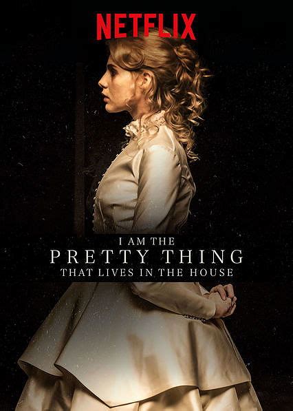 I Am the Pretty Thing That Lives in the House Poster