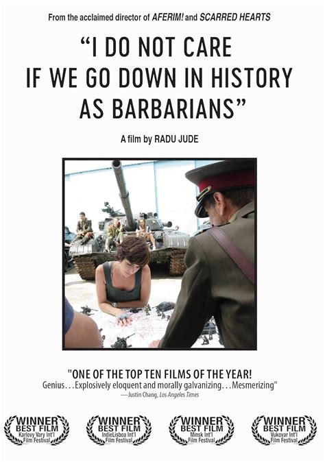 I Do Not Care If We Go Down in History as Barbarians Poster